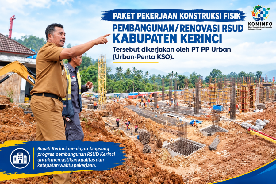 Tinjau Pembangunan RSUD Kerinci, Bupati Monadi Dorong Percepatan dan Peningkatan Layanan Kesehatan