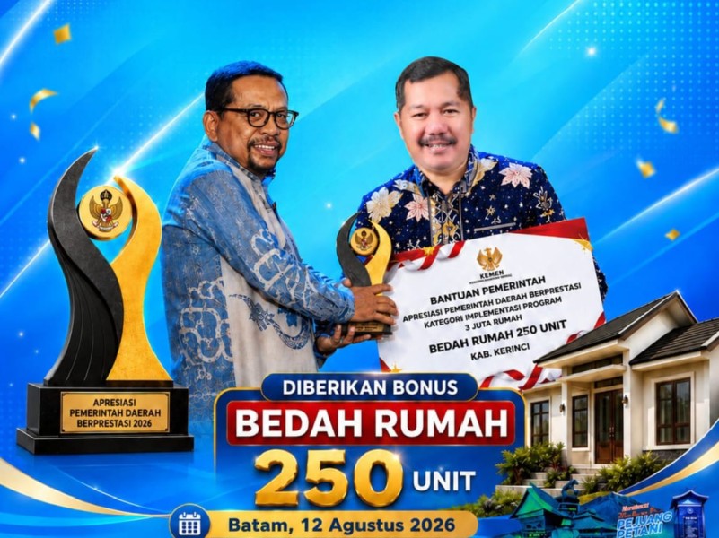 Kerinci Raih Terbaik II Program 3 Juta Rumah, Monadi: Prestasi Harus Dirasakan Rakyat